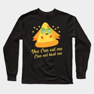 You can eat me can not beat me - Funny Food Pizza Long Sleeve T-Shirt